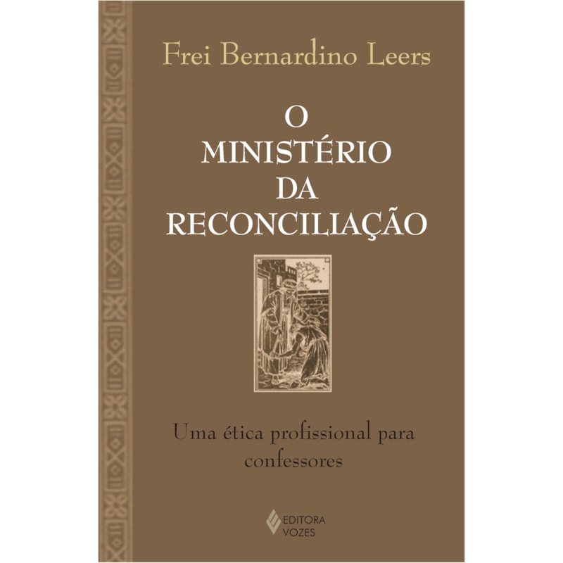 MINISTÉRIO DA RECONCILIAÇÃO - UMA ÉTICA PROFISSIONAL PARA CONFESSORES