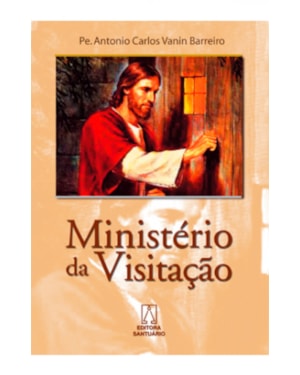 MINISTERIO DA VISITACAO - EVANGELIZAR RESGATANDO A...