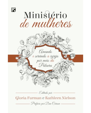 MINISTÉRIO DE MULHERES: AMANDO E SERVINDO A IGREJA POR MEIO DA PALAVRA
