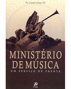 MINISTÉRIO DE MÚSICA - UM SERVIÇO DE FRENTE