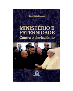 Ministério e paternidade: contra o clericalismo