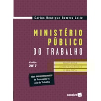 MINISTÉRIO PÚBLICO DO TRABALHO: DOUTRINA, JURISPRUDÊNCIA E PRÁTICA - 8ª EDIÇÃO DE 2017