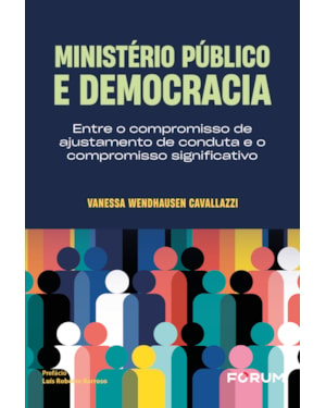 Ministério público e democracia: entre o compromisso de ajustamento de conduta e o compromisso significativo