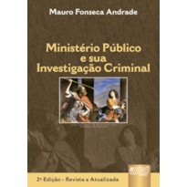 MINISTÉRIO PÚBLICO E SUA INVESTIGAÇÃO CRIMINAL