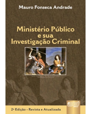 MINISTÉRIO PÚBLICO E SUA INVESTIGAÇÃO CRIMINAL
