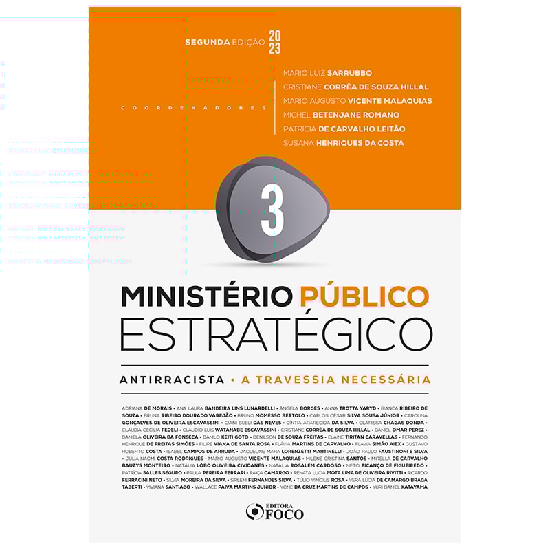 MINISTÉRIO PÚBLICO ESTRATÉGICO - ANTIRRACISTA - UMA TRAVESSIA NECESSÁRIA - 2ª ED - 2023 - VOLUME 3