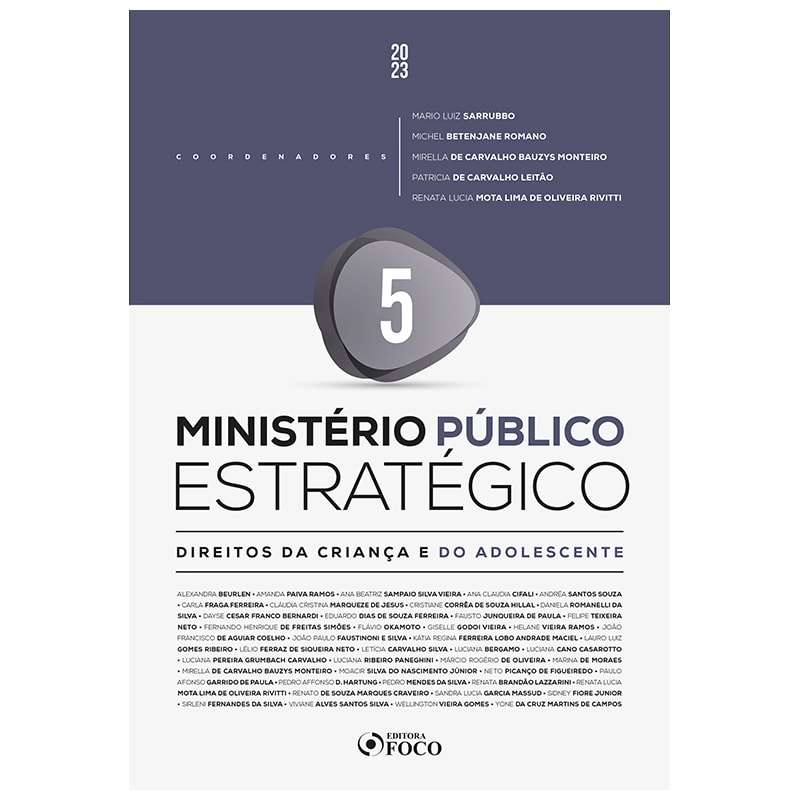 MINISTÉRIO PÚBLICO ESTRATÉGICO - DIREITO DA CRIANÇA DE DO ADOLESCENTE - 1ª ED - 2023 - VOLUME 5