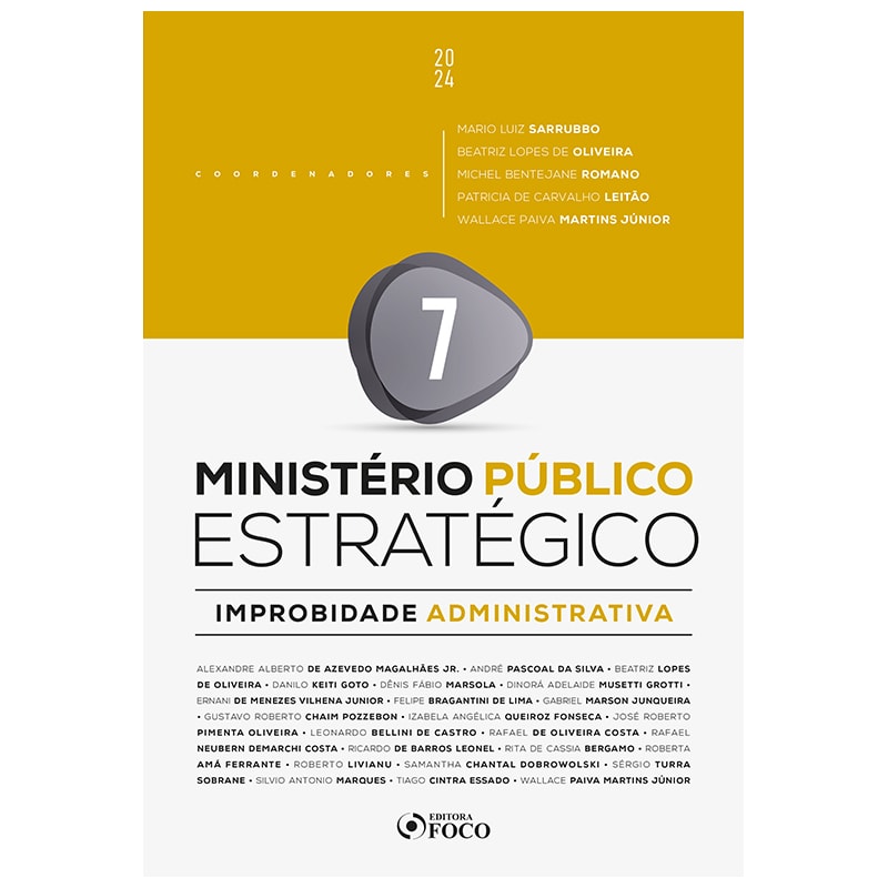 MINISTÉRIO PÚBLICO ESTRATÉGICO - IMPROBIDADE ADMINISTRATIVA - 1ª ED - 2024 - VOLUME 7