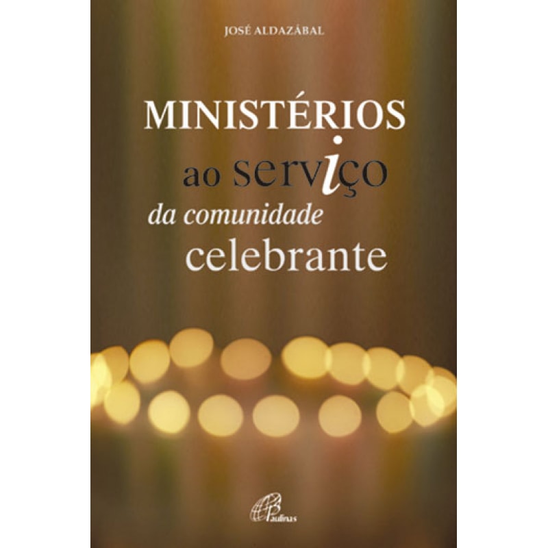 MINISTERIOS AO SERVICO DA COMUNIDADE CELEBRANTE