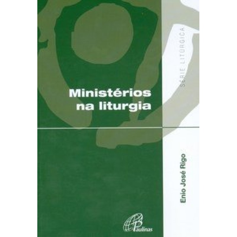 MINISTERIOS NA LITURGIA - COL.DISCIPULO MISSIONARIO - SERIE LITURGICA - 1