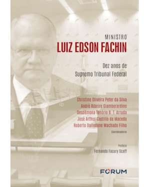 Ministro luiz edson fachin: dez anos de supremo tribunal federal