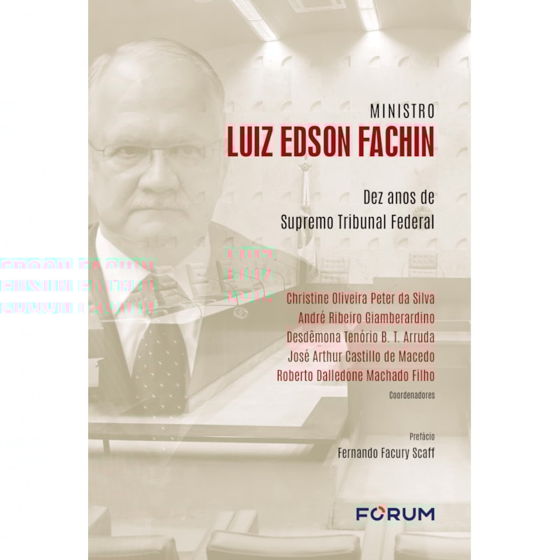 MINISTRO LUIZ EDSON FACHIN: DEZ ANOS DE SUPREMO TRIBUNAL FEDERAL