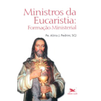 MINISTROS DA EUCARISTIA: FORMAÇÃO MINISTERIAL