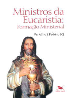 MINISTROS DA EUCARISTIA - FORMAÇÃO MINISTERIAL: FORMAÇÃO MINISTERIAL