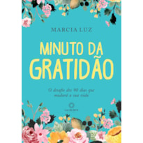 MINUTO DA GRATIDÃO: O DESAFIO DOS 90 DIAS QUE MUDARÁ A SUA VIDA