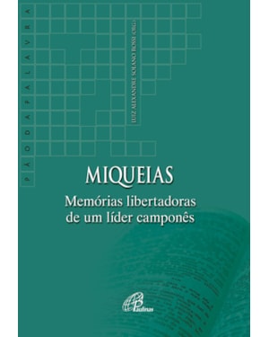 Miqueias: memórias libertadoras de um líder camponês