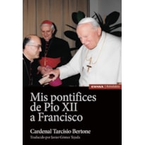 MIS PONTÍFICES DE PÍO XII A FRANCISCO