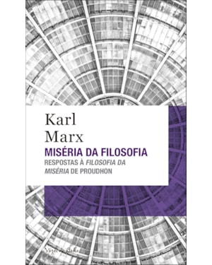 MISÉRIA DA FILOSOFIA - ED. BOLSO: RESPOSTAS À FILOSOFIA DA MISÉRIA DE PROUDHON