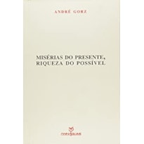 MISERIAS DO PRESENTE, RIQUEZA DO POSSIVEL - 1