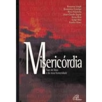 MISERICORDIA, A - FACE DE DEUS E DA NOVA HUMANIDADE - 1