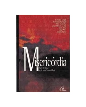 MISERICORDIA, A - FACE DE DEUS E DA NOVA HUMANIDADE - 1