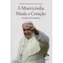 MISERICORDIA MUDA O CORACAO, A