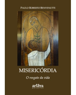 MISERICÓRDIA: O RESGATE DA VIDA