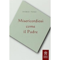 MISERICORDIOSI COME IL PADRE