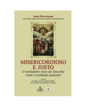 Misericordioso e justo: o verdadeiro rosto de deus-pai - viver a caridade pastoral