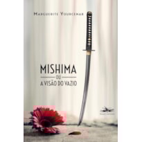 MISHIMA OU A VISÃO DO VAZIO