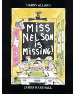 MISS NELSON IS MISSING!