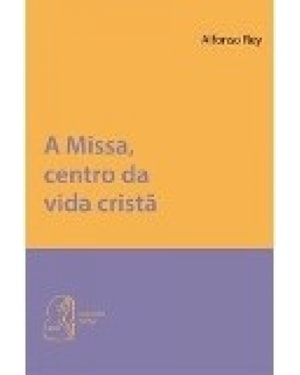 MISSA, CENTRO DA VIDA CRISTA, A - 1ª