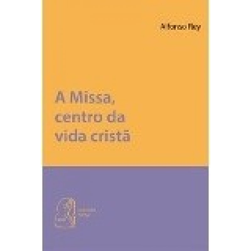 MISSA, CENTRO DA VIDA CRISTA, A - 1ª