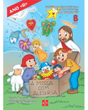 MISSA COM ALEGRIA - ANO B - 1ª