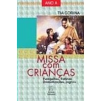 MISSA COM CRIANCAS - ANO A EVANGELHOS ESTORIAS DRAMATIZ