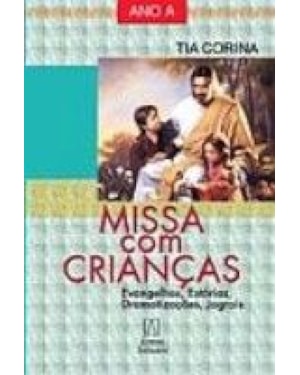 MISSA COM CRIANCAS - ANO A EVANGELHOS ESTORIAS DRAMATIZ