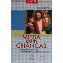 MISSA COM CRIANCAS - ANO B