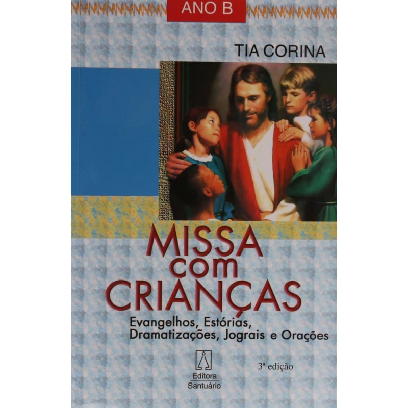 MISSA COM CRIANCAS - ANO B