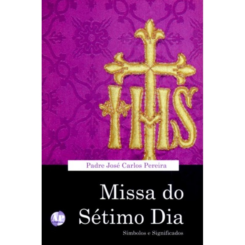 MISSA DO SETIMO DIA - SIMBOLOS E SIGNIFICADOS