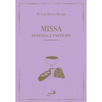 MISSA - ENTENDA E PARTICIPE