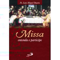 Missa: entenda e participe