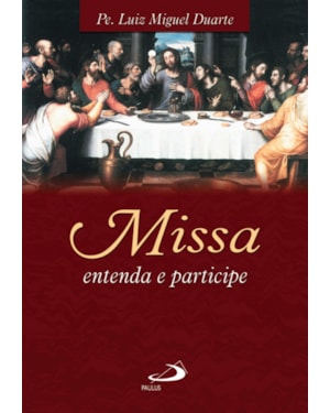 Missa: entenda e participe