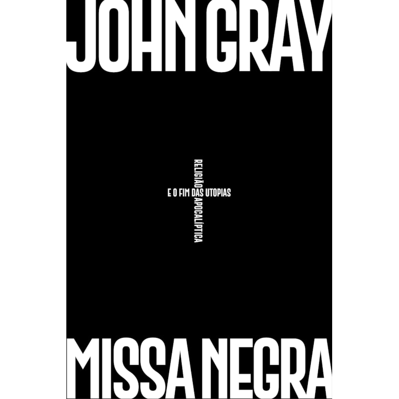 MISSA NEGRA: RELIGIÃO APOCALÍPTICA E O FIM DAS UTOPIAS