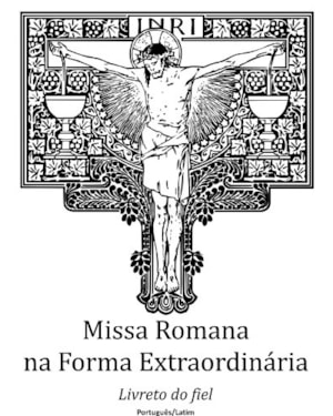 MISSA ROMANA NA FORMA EXTRAORDINARIA - LIVRETO DO FIEL - 1º