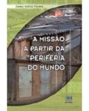 MISSAO A PARTIR DA PERIFERIA DO MUNDO, A - 1º