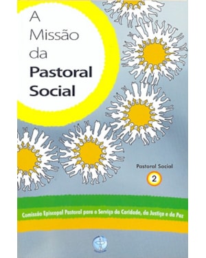 MISSAO DA PASTORAL SOCIAL, A