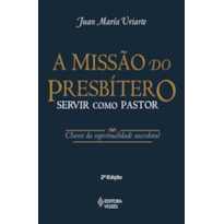 MISSÃO DO PRESBÍTERO: SERVIR COMO PASTOR