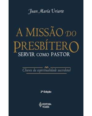 MISSÃO DO PRESBÍTERO: SERVIR COMO PASTOR