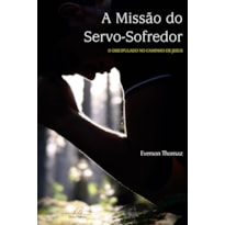 MISSÃO DO SERVO SOFREDOR, A