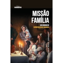 Missão em família: Um caminho de espiritualidade conjugal